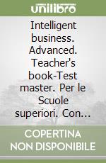 Intelligent business. Advanced. Teacher's book-Test master. Per le Scuole superiori. Con CD-ROM libro