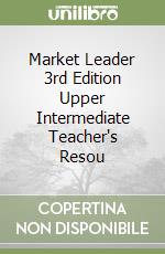 Market Leader 3rd Edition Upper Intermediate Teacher's Resou libro