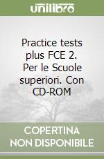 Practice tests plus FCE 2. Per le Scuole superiori. Con CD-ROM libro