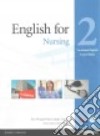 Vocational english. English for nursing. Level 2. Course book. Per le Scuole superiori libro