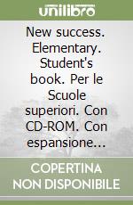 New success. Elementary. Student's book. Per le Scuole superiori. Con CD-ROM. Con espansione online libro