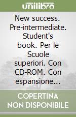 New success. Pre-intermediate. Student's book. Per le Scuole superiori. Con CD-ROM. Con espansione online libro