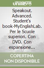 Speakout. Advanced. Student's book-MyEnglishLab. Per le Scuole superiori. Con DVD. Con espansione online libro