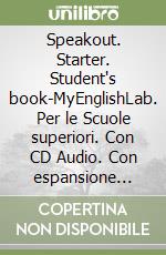 Speakout. Starter. Student's book-MyEnglishLab. Per le Scuole superiori. Con CD Audio. Con espansione online libro