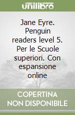 Jane Eyre. Penguin readers level 5. Per le Scuole superiori. Con espansione online libro