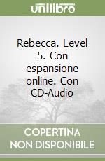 Rebecca. Level 5. Con espansione online. Con CD-Audio libro