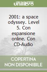 2001: a space odyssey. Level 5. Con espansione online. Con CD-Audio