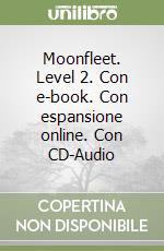 Moonfleet. Level 2. Con e-book. Con espansione online. Con CD-Audio