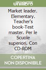 Market leader. Elementary. Teacher's book-Test master. Per le Scuole superiori. Con CD-ROM libro