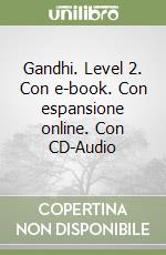 Gandhi. Level 2. Con e-book. Con espansione online. Con CD-Audio libro