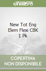 New Tot Eng Elem Flexi CBK 1 Pk