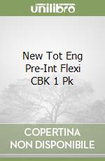 New Tot Eng Pre-Int Flexi CBK 1 Pk libro