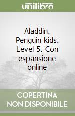 Aladdin. Penguin kids. Level 5. Con espansione online libro