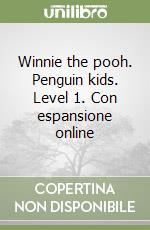 Winnie the pooh. Penguin kids. Level 1. Con espansione online libro