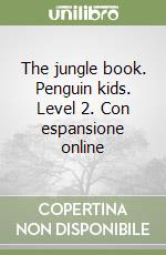 The jungle book. Penguin kids. Level 2. Con espansione online libro