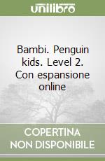 Bambi. Penguin kids. Level 2. Con espansione online