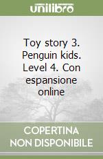 Toy story 3. Penguin kids. Level 4. Con espansione online libro