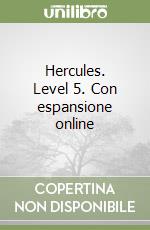Hercules. Level 5. Con espansione online