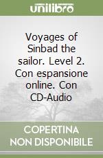 Voyages of Sinbad the sailor. Level 2. Con espansione online. Con CD-Audio