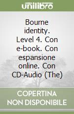Bourne identity. Level 4. Con e-book. Con espansione online. Con CD-Audio (The)