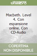 Macbeth. Level 4. Con espansione online. Con CD-Audio libro