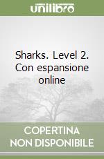 Sharks. Level 2. Con espansione online