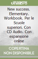 New success. Elementary. Workbook. Per le Scuole superiori. Con CD Audio. Con espansione online libro