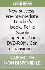 New success. Pre-intermediate. Teacher's book. Per le Scuole superiori. Con DVD-ROM. Con espansione online libro