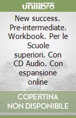 New success. Pre-intermediate. Workbook. Per le Scuole superiori. Con CD Audio. Con espansione online libro