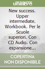 New success. Upper intermediate. Workbook. Per le Scuole superiori. Con CD Audio. Con espansione online libro