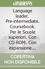 Language leader. Pre-intermediate. Coursebook. Per le Scuole superiori. Con CD-ROM. Con espansione online libro