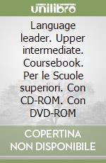 Language leader. Upper intermediate. Coursebook. Per le Scuole superiori. Con CD-ROM. Con DVD-ROM libro