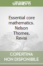 Essential core mathematics. Nelson Thornes. Revisi libro