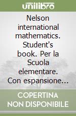 Nelson international mathematics. Student's book. Per la Scuola elementare. Con espansione online. Vol. 3 libro