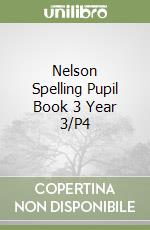 Nelson Spelling Pupil Book 3 Year 3/P4 libro