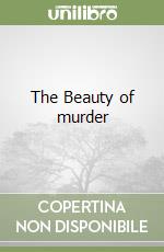 The Beauty of murder libro