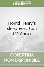 Horrid Henry's sleepover. Con CD Audio libro