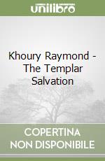 Khoury Raymond - The Templar Salvation libro usato