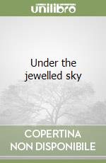Under the jewelled sky libro