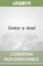 Dexter is dead libro