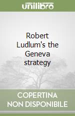 Robert Ludlum's the Geneva strategy libro