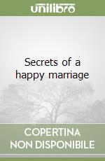 Secrets of a happy marriage libro