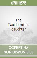 The Taxidermist's daughter