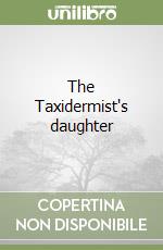 The Taxidermist's daughter libro