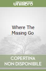 Where The Missing Go
