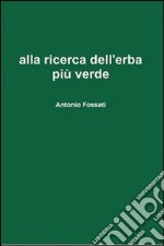 Alla ricerca dell'erba più verde libro