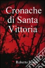 Cronache di Santa Vittoria libro