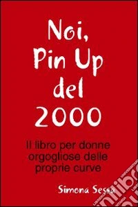 Noi, pin up del 2000