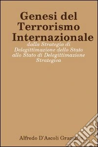 Genesi del terrorismo internazionale libro