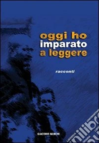 Oggi ho imparato a leggere libro